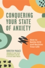 Image for Conquering Your State of Anxiety: How to Battle OCD and Reclaim Your Life