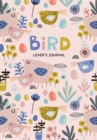 Image for Bird Lover’s Blank Journal : A Cute Journal of Feathers and Diary Notebook Pages (Journal for the Bird Watching Enthusiast)