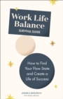 Image for Work life balance survival guide: how to find your flowstate and create a life of success