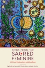 Image for Seeds from the Sacred Feminine : A 52-Card Wisdom Deck with Handbook