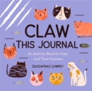 Image for Claw this journal  : an activity book for cats and their humans