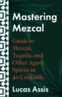 Image for Mastering Mezcal and Other Agave Spirits