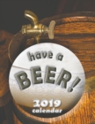 Image for Have a Beer! 2019 Calendar (UK Edition)