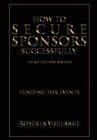 Image for How to Secure Sponsors Successfully, 3rd Edition Revised : Funding for Events