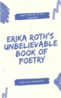 Image for Erika Roth&#39;s Unbelievable Book of Poetry