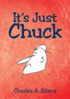 Image for It&#39;s Just Chuck