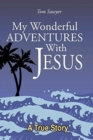 Image for My Wonderful Adventures with Jesus