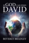 Image for If God Can Find David: Discovering Your Kingdom Destiny