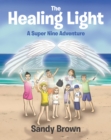 Image for Healing Light: A Super Nine Adventure