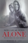 Image for Now I Lay Me Down Alone: Rescue from the Grief Gorge