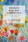 Image for Broken But not Forgotten : Reconstructed Lives by Christ
