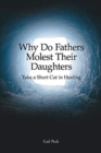 Image for Why Do Fathers Molest Their Daughters