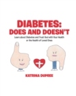 Image for Diabetes : Does And Doesn&#39;T: Learn About Diabetes And Trust God With Your Health Or Th