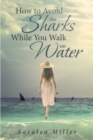 Image for How to Avoid the Sharks While You Walk on Water