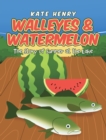 Image for Walleyes And Watermelon : The Story Of Summer At The Lake