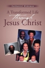 Image for A Transformed Life through Jesus Christ