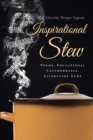 Image for Inspirational Stew: Poems, Educational Catchphrases, Literature Gems