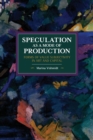 Image for Speculation as a Mode of Production