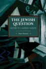 Image for The Jewish Question : History of a Marxist Debate