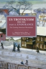 Image for US Trotskyism 1928–1965 Part II: Endurance : The Coming American Revolution. Dissident Marxism in the United States: Volume 3