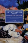 Image for US Trotskyism 1928–1965 Part III: Resurgence : Uneven and Combined Development. Dissident Marxism in the United States: Volume 4