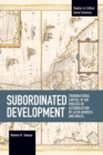 Image for Subordinated Development : Transnational Capital in the Process of Accumulation of Latin America and Brazil