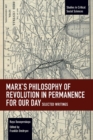 Image for Marx&#39;s Philosophy of Revolution in Permanence for Our Day