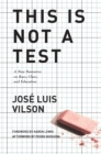 Image for This Is Not A Test : A New Narrative on Race, Class, and Education