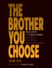 Image for The Brother You Choose : Paul Coates and Eddie Conway Talk About Life, Politics, and The Revolution