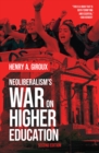 Image for Neoliberalism&#39;s War on Higher Education