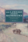 Image for How Language Informs Mathematics : Bridging Hegelian Dialectics and Marxian Models