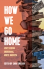 Image for How we go home  : voices from indigenous North America