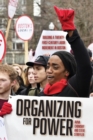 Image for Organizing for power  : building a 21st century labor movement in Boston