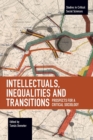 Image for Intellectuals, Inequalities and Transitions