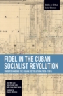 Image for Fidel in the Cuban Socialist Revolution : Understanding the Cuban Revolution (1959-1961)