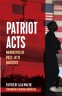 Image for Patriot acts  : narratives of post-9/11 injustice