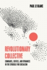 Image for Revolutionary collective  : comrades, critics, and dynamics in the struggle for socialism