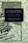 Image for Cultural hegemony in a scientific world  : Gramscian concepts for the history of science