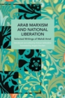 Image for Arab Marxism and national liberation  : selected writings of Mahdi Amel