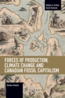 Image for Forces of production, climate change and Canadian fossil capitalism