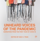 Image for Unheard voices of the pandemic  : narratives from the first year of COVID-19