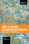 Image for How to critique authoritarian populism  : methodologies of the Frankfurt School