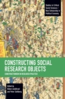 Image for Constructing social research objects  : constructionism in research practice