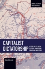 Image for Capitalist dictatorship  : a study of its social systems, dimensions, forms and indicators