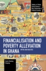Image for Financialisation and poverty alleviation in Ghana  : myths and realities