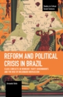 Image for Reform and Political Crisis in Brazil