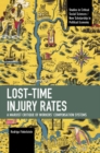 Image for Lost-time injury rates  : a Marxist critique of workers&#39; compensation systems