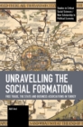 Image for Unravelling the social formation  : free trade, the state and business associations in Turkey