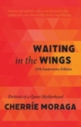 Image for Waiting in the wings  : portrait of a queer motherhood