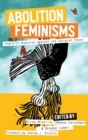 Image for Abolition feminismsVol. 2,: Feminist ruptures against the carceral state